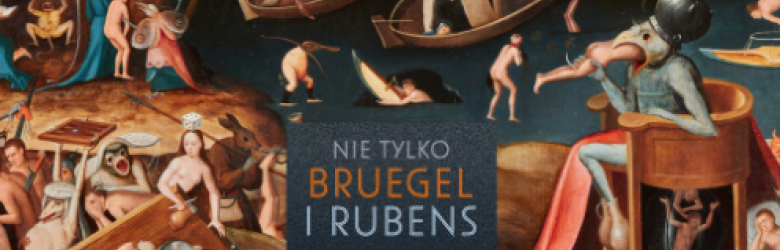 Nie tylko Bruegel i Rubens. Malarstwo Niderlandów wystawa czasowa na Wawelu 