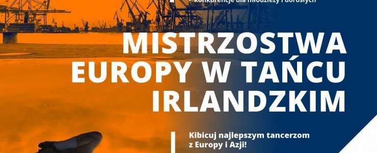 Mistrzostwa Europy w Tańcu Irlandzkim w Gdyni!