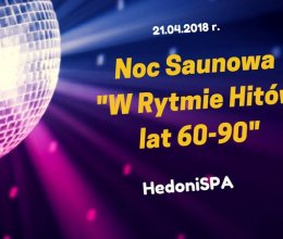 Noc Saunowa "W Rytmie Hitów lat 60 - 90"