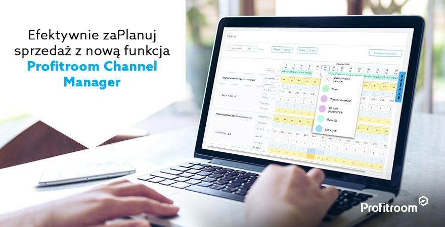 Efektywnie zaPlanuj sprzedaż z nową funkcją Profitroom Channel Manager