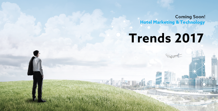 The Hotel Marketing & Technology Trends 2017 in January!