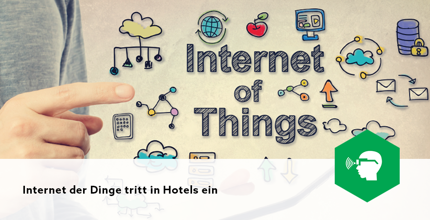 Internet der Dinge tritt in Hotels ein