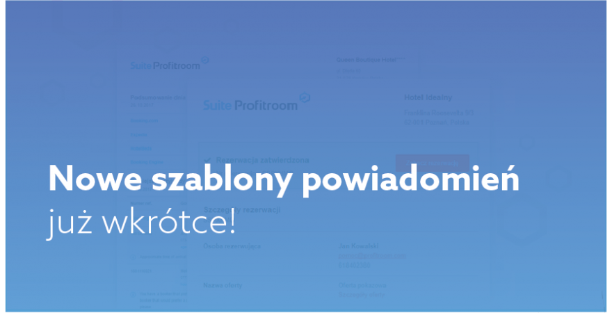 UWAGA! Nowe, przejrzyste szablony powiadomień Profitroom już wkrótce!