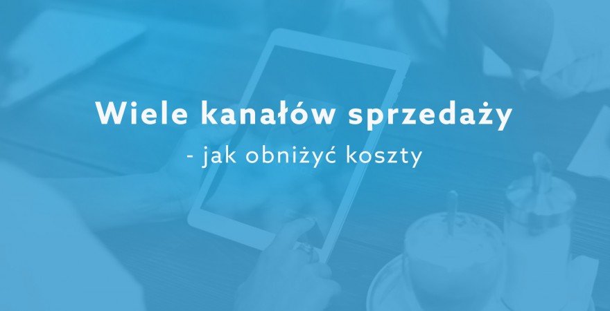 Jak obniżyć koszty zarządzania wieloma kanałami sprzedaży hotelu?