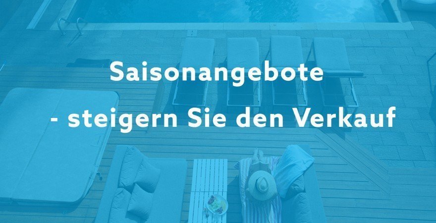 EIN EINFACHER SCHRITT UM DEN VERKAUF VON SAISONPAKETEN ZU ERHÖHEN
