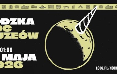 Noc Muze&oacute;w w Łodzi 2026 &ndash; co warto zobaczyć w ten weekend?