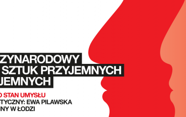 Festiwal Sztuk Przyjemnych i Nieprzyjemnych w Łodzi!