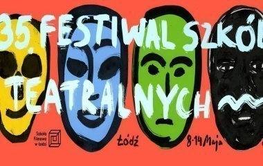 35. Festiwal Szkół Teatralnych w Łodzi!