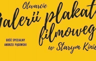 Otwarcie Galerii Plakatu w Starym Kinie!
