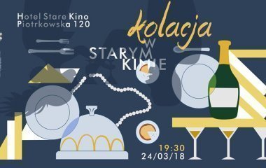 Kolacja w stylu przedwojennym w Starym Kinie!