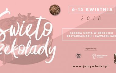 Święto Czekolady 2018 w Łodzi!
