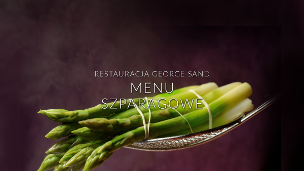 Szparagi królują w Restauracji George Sand