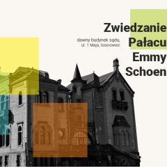 Czerwcowe zwiedzanie Pałacu Emmy Schoen w Sosnowcu