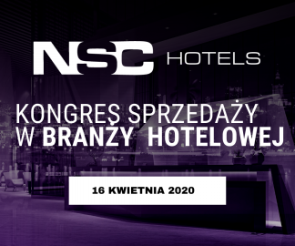 WKRÓTCE NOWY TERMIN! - Pierwszy Kongres Sprzedaży dla Hotelarzy - NSC Hotels już 16 kwietnia