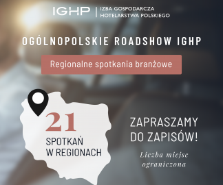 Ruszają branżowe (zawodowe) spotkania regionalne IGHP z hotelarzami