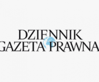 Dziennik Gazeta Prawna: komentarz prezesa I. Węgłowskiego