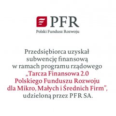 Przedsiębiorca uzyskał  subwencję finansową  w ramach programu rządowego  „Tarcza Finansowa 2.0  Polskiego Funduszu Rozwoju  dla Mikro, Małych i Średnich Firm”,  udzieloną przez PFR SA