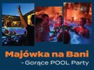 Maj&oacute;wkowe Pool Party w Termie Bania