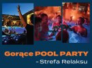 POOL PARTY W TERMIE BANIA - DŁUGI WEEKEND CZERWCOWY! 