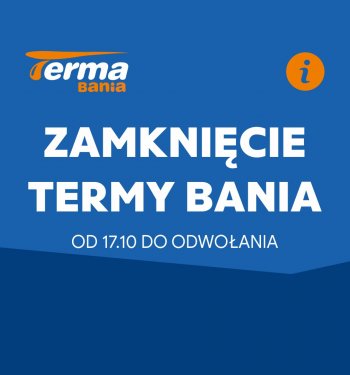 Komunikat: Zamknięcie Termy Bania