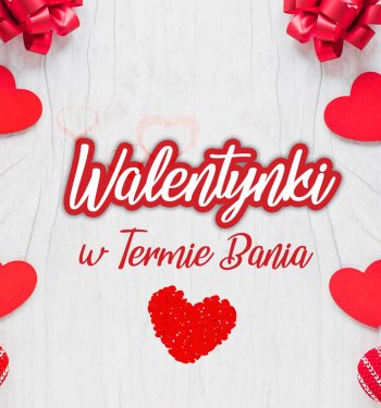 Walentynki w Termie Bania
