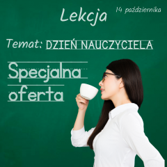 Specjalna promocja na Dzień Nauczyciela, 14 października!