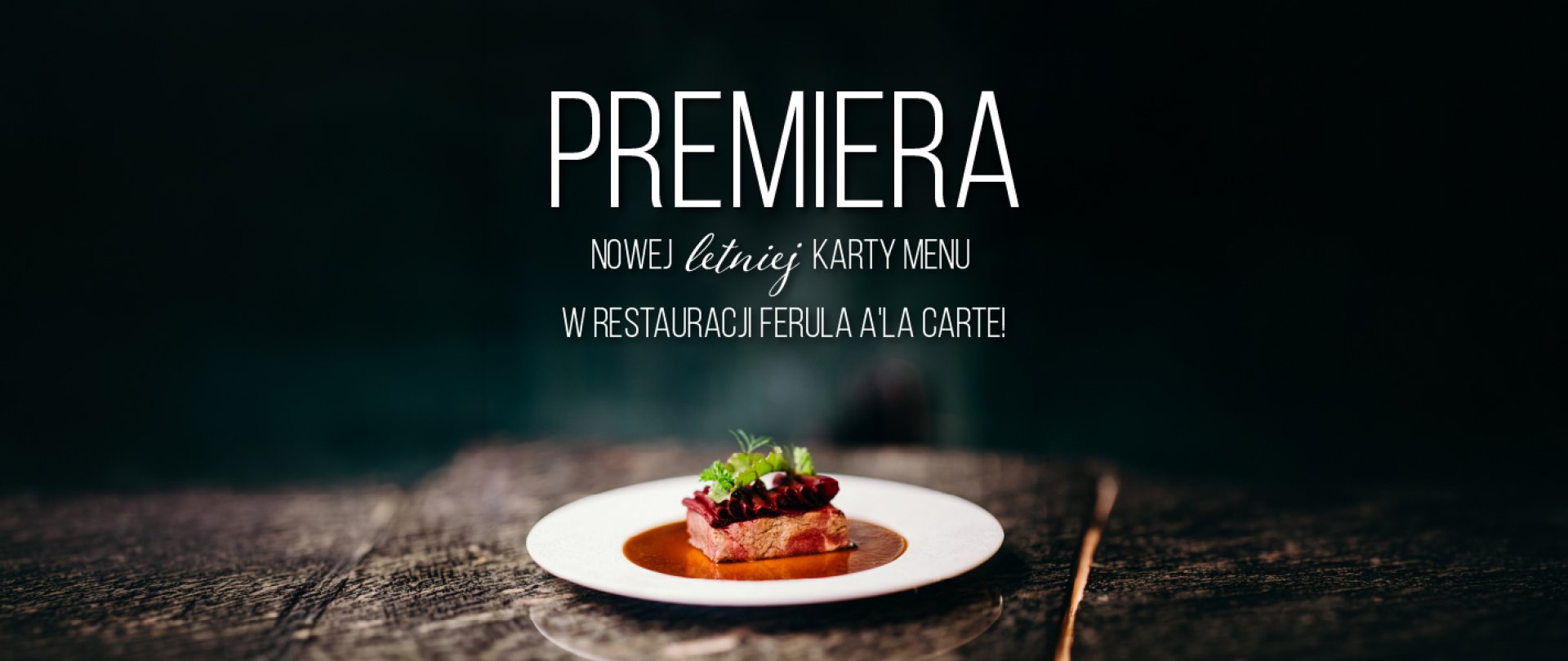 Nowa letnia karta w Restauracji Ferula – premiera już 12 lipca