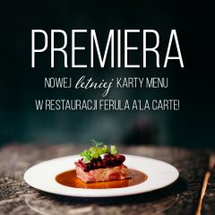 Nowa letnia karta w Restauracji Ferula &ndash; premiera już 12 lipca