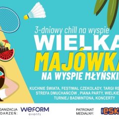Wielka Majówka na Wyspie Młyńskiej
