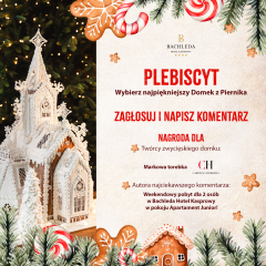 Najlepszy domek z piernika - wystawa oraz plebiscyt