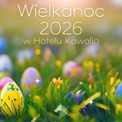 Wielkanoc w Hotelu Kawallo 2026 &ndash; Święta w sercu lasu pod Warszawą