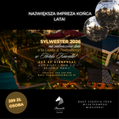 Sylwester w sierpniu? Oczywiście! 29 sierpnia widzimy się w Hotelu Kawallo!
