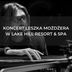 Leszek Możdżer sólo v Lake Hill Resort & SPA
