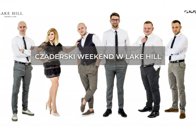 Czaderski Weekend w Lake Hill