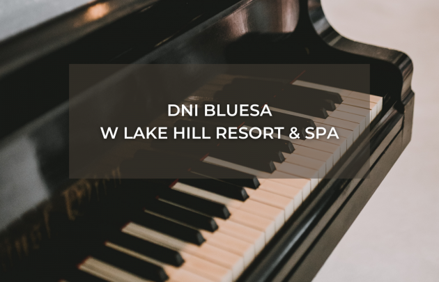 Dni Bluesa w Lake Hill Resort & SPA