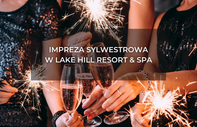 Impreza sylwestrowa w Lake Hill Resort & SPA