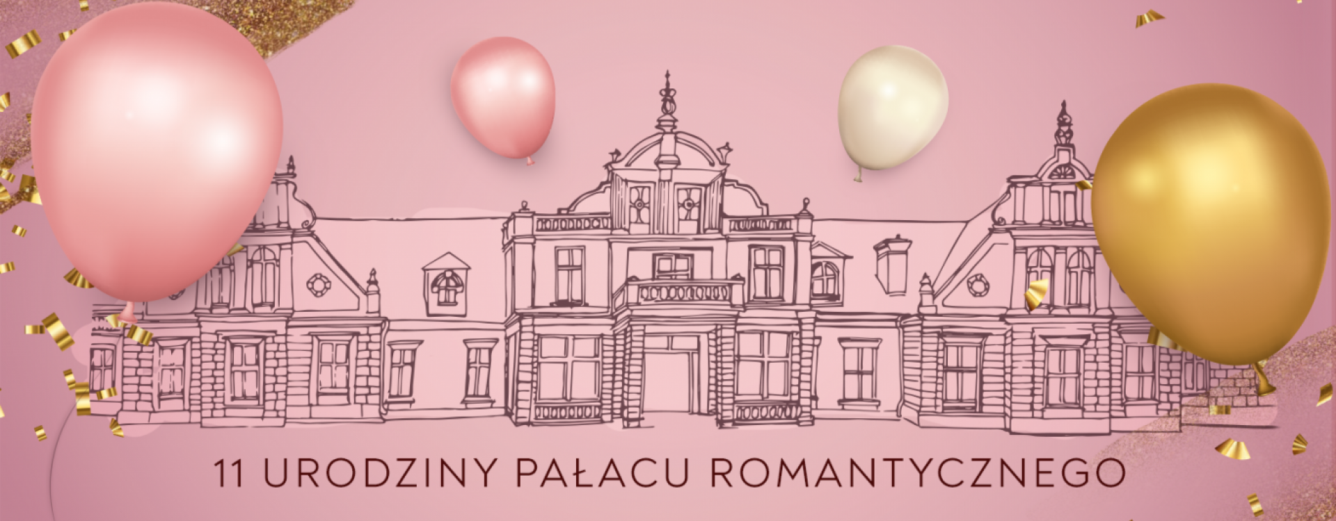 11 urodziny Pałacu Romantycznego!