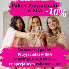 - 10 % na Przyjaciółki w SPA z okazji Dnia Kobiet
