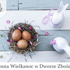 Radosna Wielkanoc w Dworze Zbożenna