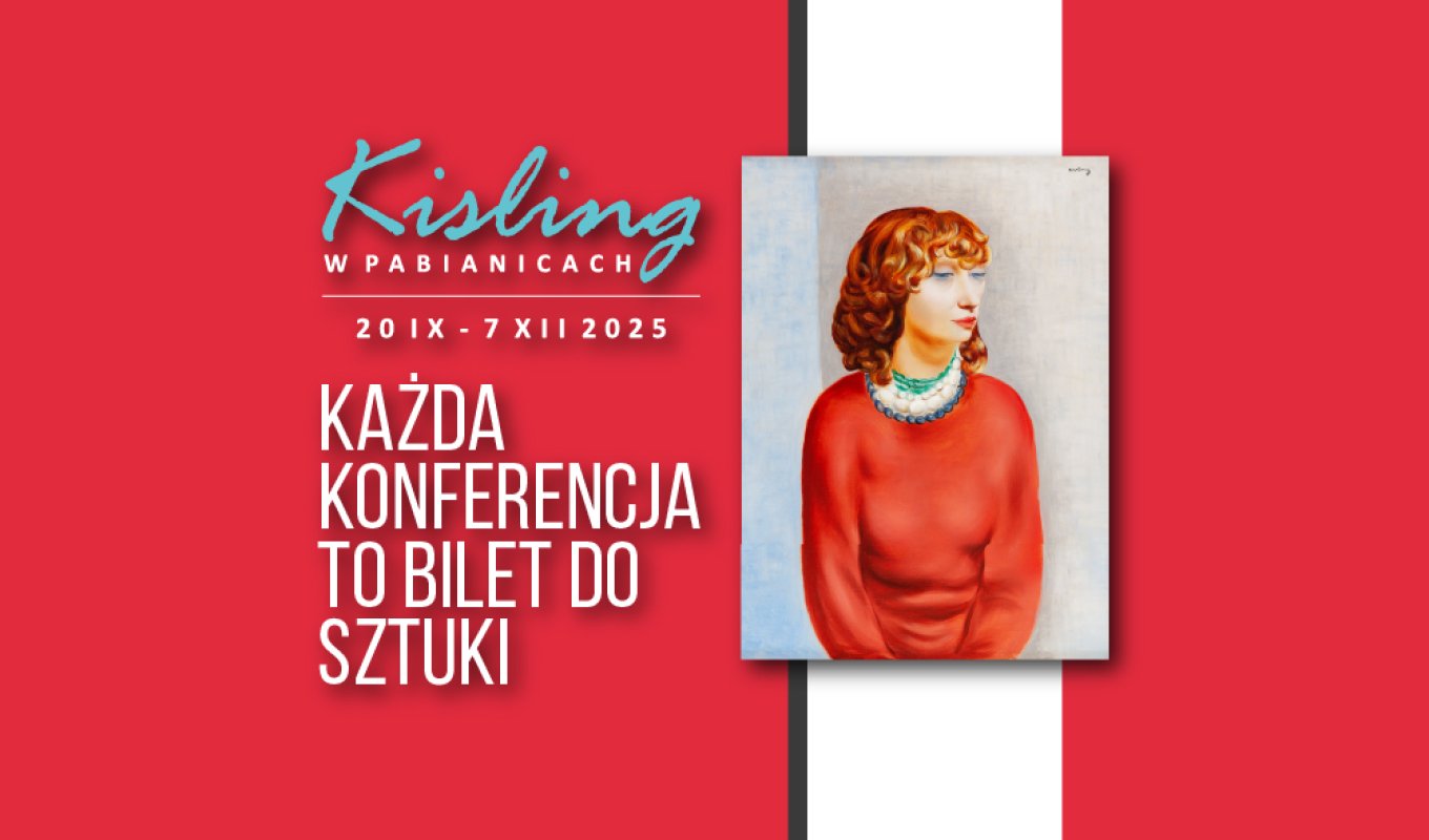 KAŻDA KONFERENCJA TO BILET DO SZTUKI!