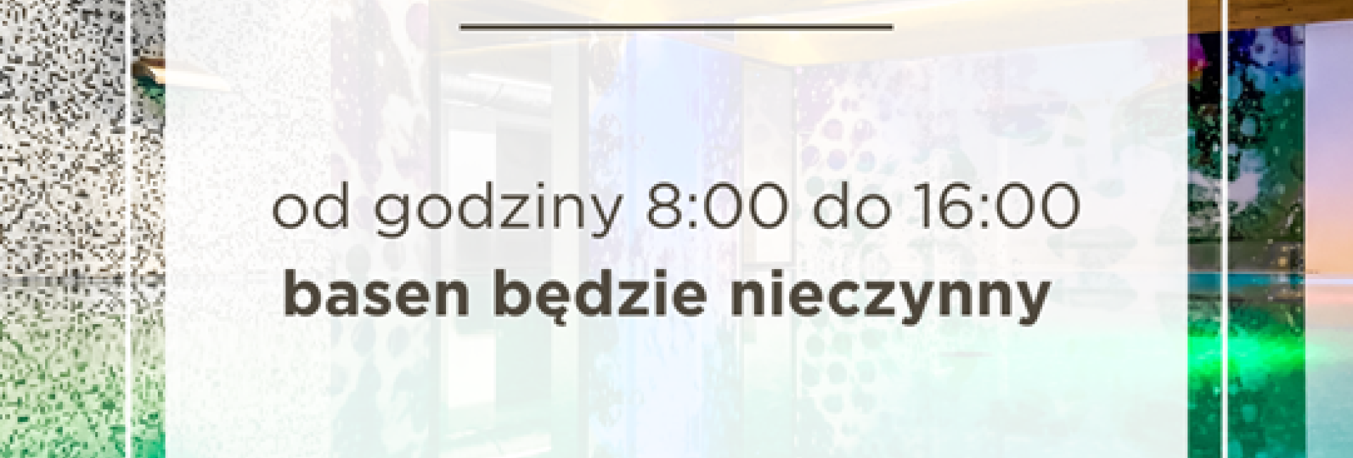 Basen nieczynny w godz. 8:00 - 16:00 | 12 sierpnia