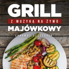  Majówkowe Grillowanie z muzyką na żywo! 