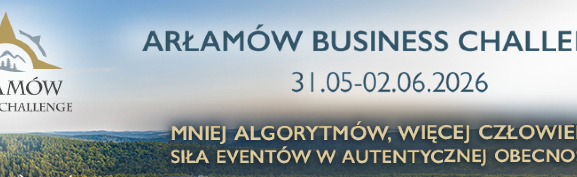 Arłamów Business Challenge 2026 - mniej algorytmów, więcej człowieka