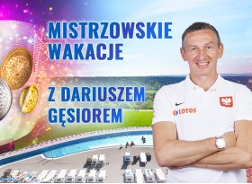 Mistrzowskie wakacje z Dariuszem Gęsiorem 5-11 sierpnia 2024
