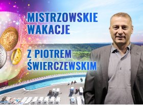 Mistrzowskie wakacje z Piotrem Świerczewskim 12-19 sierpnia 2024