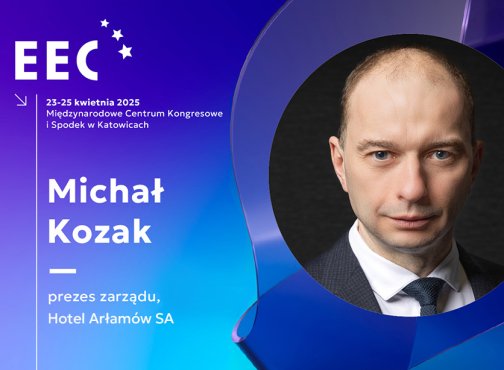 Michał Kozak, Prezes zarządu Hotelu Arłamów, prelegentem na Europejskim Kongresie Gospodarczym (EEC)