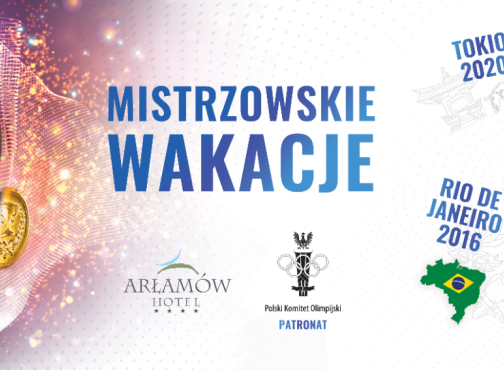 Mistrzowskie Wakacje w Hotelu Arłamów z patronatem Polskiego Komitetu Olimpijskiego