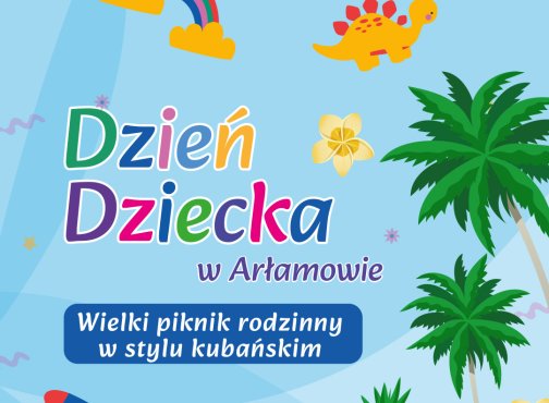 Dzień Dziecka w Arłamowie 1.06.2024. Zapraszamy wszystkich na wielki piknik rodzinny!