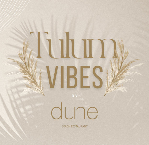 Tulum Vibes by Dune Beach Restaurant 22.07.2022