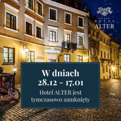 W dniach 28.12.2020 - 17.01.2021 Hotel Alter jest tymczasowo zamknięty